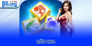 Bầu cua - Trò chơi dân gian đổi thưởng đỉnh cao tại 8S