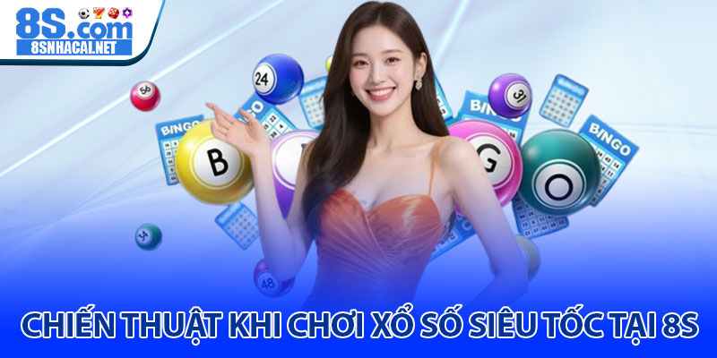 Chiến Thuật Khi Chơi Xổ Số Siêu Tốc Tại 8S