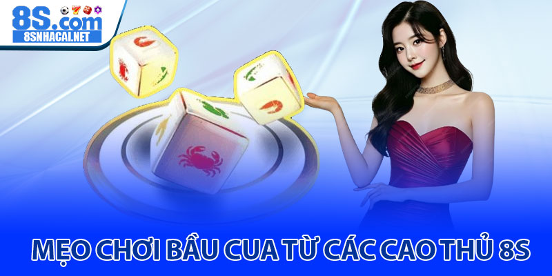 Mẹo Chơi Bầu Cua Từ Các Cao Thủ 8S