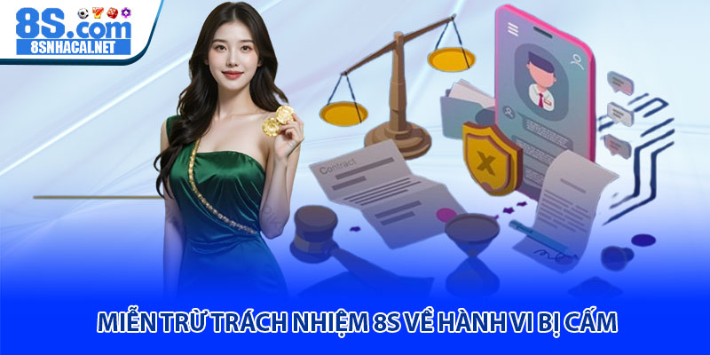 Miễn Trừ Trách Nhiệm 8S Về Hành Vi Bị Cấm
