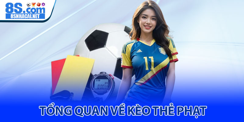 Tổng Quan Về Kèo Thẻ Phạt