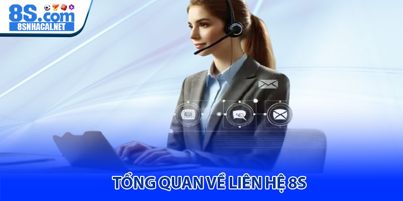 Tổng Quan Về Liên Hệ 8S