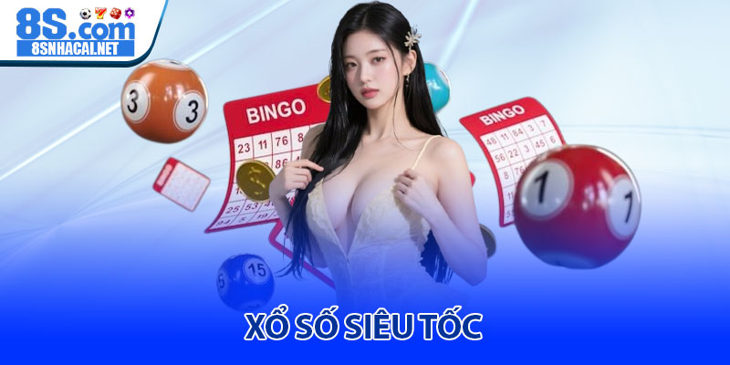 Xổ số siêu tốc - Sảnh cược tốc độ trả thưởng cực cao tại 8S 7 Xổ số siêu tốc - Sảnh cược tốc độ trả thưởng cực cao tại 8S